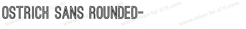 Ostrich Sans Rounded字体转换